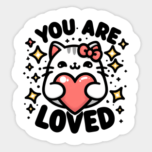 You are loved - Cute kawaii cats with inspirational quotes Sticker